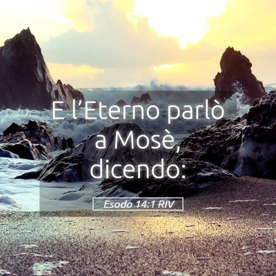 Picture 05 - Esodo 14:1 RIV - E l’Eterno parlò a Mosè, - Bible Verse Picture