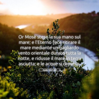Picture 05 - Esodo 14:21 RIV - Or Mosè stese la sua mano sul mare; e l’Eterno - Bible Verse Picture