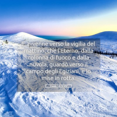 Picture 05 - Esodo 14:24 RIV - E avvenne verso la vigilia del mattino, che - Bible Verse Picture