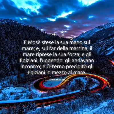Picture 05 - Esodo 14:27 RIV - E Mosè stese la sua mano sul mare; e, sul far - Bible Verse Picture