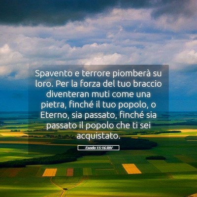 Picture 05 - Esodo 15:16 RIV - Spavento e terrore piomberà su loro. Per la - Bible Verse Picture