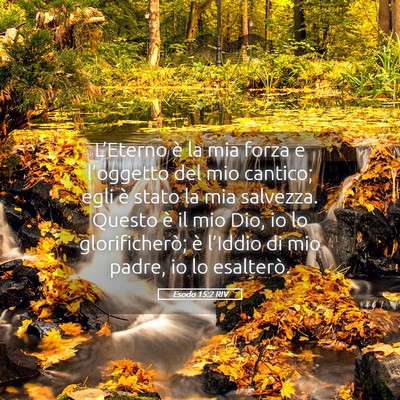 Picture 05 - Esodo 15:2 RIV - L’Eterno è la mia forza e l’oggetto del mio - Bible Verse Picture