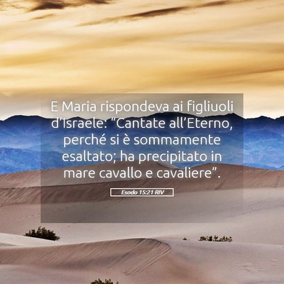 Picture 05 - Esodo 15:21 RIV - E Maria rispondeva ai figliuoli d’Israele: - Bible Verse Picture