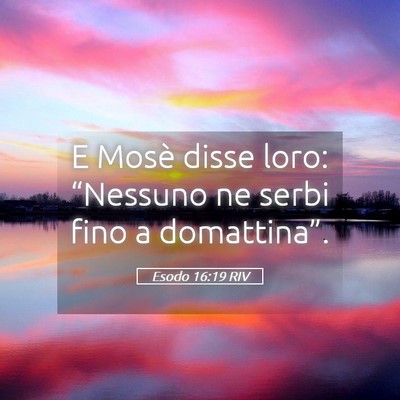 Picture 05 - Esodo 16:19 RIV - E Mosè disse loro: “Nessuno ne serbi fino a - Bible Verse Picture