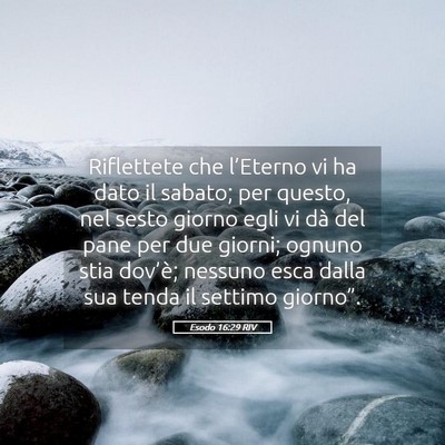 Picture 05 - Esodo 16:29 RIV - Riflettete che l’Eterno vi ha dato il sabato; - Bible Verse Picture