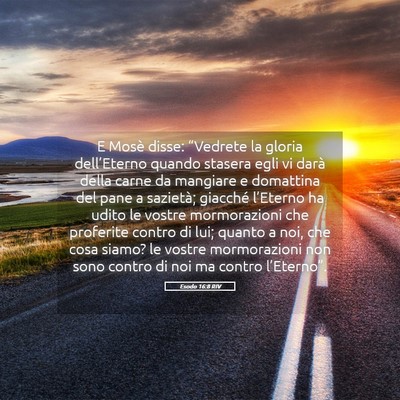 Picture 05 - Esodo 16:8 RIV - E Mosè disse: “Vedrete la gloria dell’Eterno - Bible Verse Picture