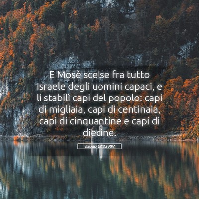 Picture 05 - Esodo 18:25 RIV - E Mosè scelse fra tutto Israele degli uomini - Bible Verse Picture