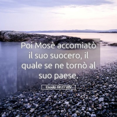 Picture 05 - Esodo 18:27 RIV - Poi Mosè accomiatò il suo suocero, il quale se - Bible Verse Picture