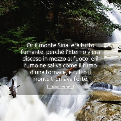 Picture 05 - Esodo 19:18 RIV - Or il monte Sinai era tutto fumante, perché - Bible Verse Picture