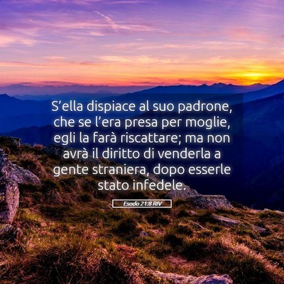Picture 05 - Esodo 21:8 RIV - S’ella dispiace al suo padrone, che se l’era - Bible Verse Picture