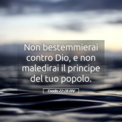 Picture 05 - Esodo 22:28 RIV - Non bestemmierai contro Dio, e non maledirai il - Bible Verse Picture
