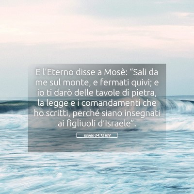 Picture 05 - Esodo 24:12 RIV - E l’Eterno disse a Mosè: “Sali da me sul - Bible Verse Picture