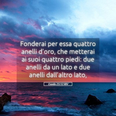 Picture 05 - Esodo 25:12 RIV - Fonderai per essa quattro anelli d’oro, che - Bible Verse Picture