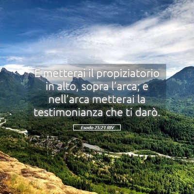 Picture 05 - Esodo 25:21 RIV - E metterai il propiziatorio in alto, sopra - Bible Verse Picture