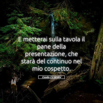 Picture 05 - Esodo 25:30 RIV - E metterai sulla tavola il pane della - Bible Verse Picture