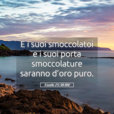 Picture 05 - Esodo 25:38 RIV - E i suoi smoccolatoi e i suoi porta smoccolature - Bible Verse Picture