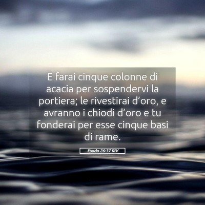 Picture 05 - Esodo 26:37 RIV - E farai cinque colonne di acacia per sospendervi - Bible Verse Picture