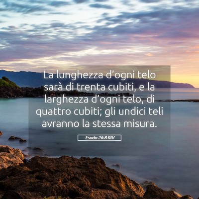 Picture 05 - Esodo 26:8 RIV - La lunghezza d’ogni telo sarà di trenta - Bible Verse Picture