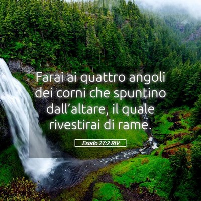 Picture 05 - Esodo 27:2 RIV - Farai ai quattro angoli dei corni che spuntino - Bible Verse Picture