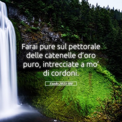 Picture 05 - Esodo 28:22 RIV - Farai pure sul pettorale delle catenelle d’oro - Bible Verse Picture