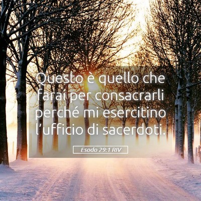 Picture 05 - Esodo 29:1 RIV - Questo è quello che farai per consacrarli - Bible Verse Picture