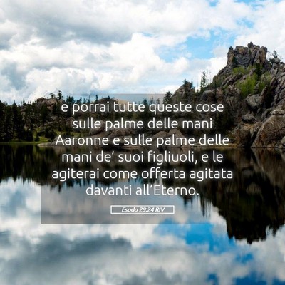 Picture 05 - Esodo 29:24 RIV - e porrai tutte queste cose sulle palme delle mani - Bible Verse Picture