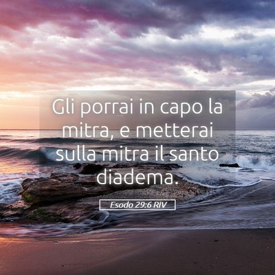 Picture 05 - Esodo 29:6 RIV - Gli porrai in capo la mitra, e metterai sulla - Bible Verse Picture