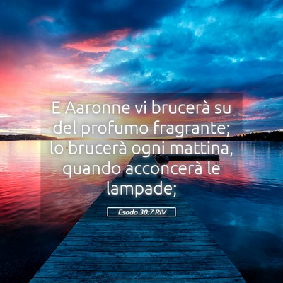Picture 05 - Esodo 30:7 RIV - E Aaronne vi brucerà su del profumo fragrante; - Bible Verse Picture