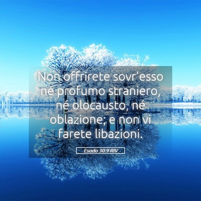 Picture 05 - Esodo 30:9 RIV - Non offrirete sovr’esso né profumo straniero, - Bible Verse Picture