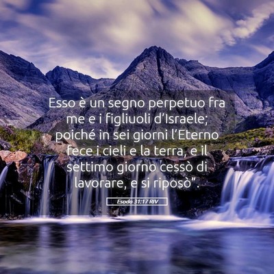 Picture 05 - Esodo 31:17 RIV - Esso è un segno perpetuo fra me e i figliuoli - Bible Verse Picture