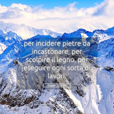 Picture 05 - Esodo 31:5 RIV - per incidere pietre da incastonare, per scolpire - Bible Verse Picture