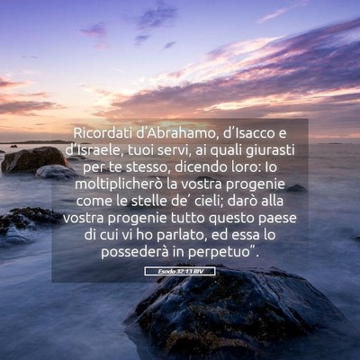Picture 05 - Esodo 32:13 RIV - Ricordati d’Abrahamo, d’Isacco e d’Israele, - Bible Verse Picture