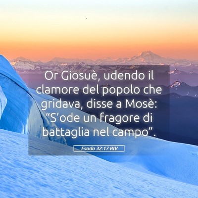 Picture 05 - Esodo 32:17 RIV - Or Giosuè, udendo il clamore del popolo che - Bible Verse Picture