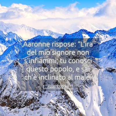 Picture 05 - Esodo 32:22 RIV - Aaronne rispose: “L’ira del mio signore non - Bible Verse Picture