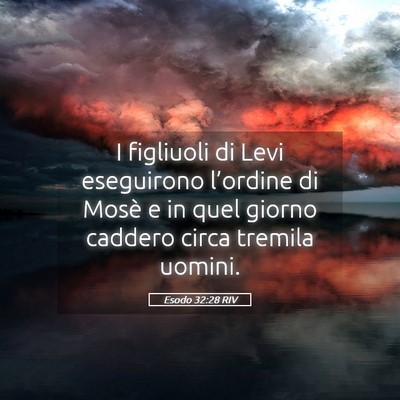 Picture 05 - Esodo 32:28 RIV - I figliuoli di Levi eseguirono l’ordine di - Bible Verse Picture