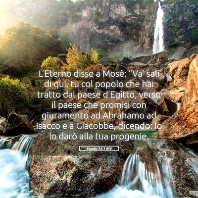 Picture 05 - Esodo 33:1 RIV - L’Eterno disse a Mosè: “Va’ sali di qui, - Bible Verse Picture