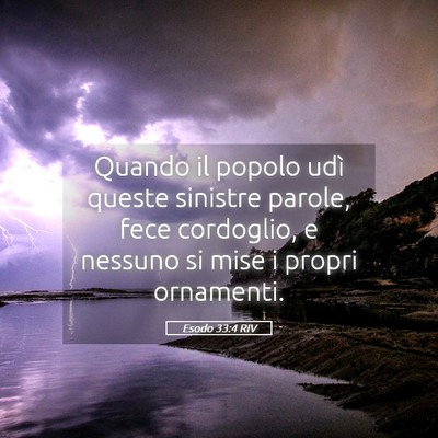 Picture 05 - Esodo 33:4 RIV - Quando il popolo udì queste sinistre parole, - Bible Verse Picture