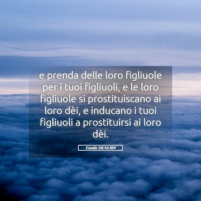 Picture 05 - Esodo 34:16 RIV - e prenda delle loro figliuole per i tuoi - Bible Verse Picture