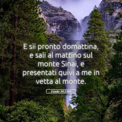 Picture 05 - Esodo 34:2 RIV - E sii pronto domattina, e sali al mattino sul - Bible Verse Picture