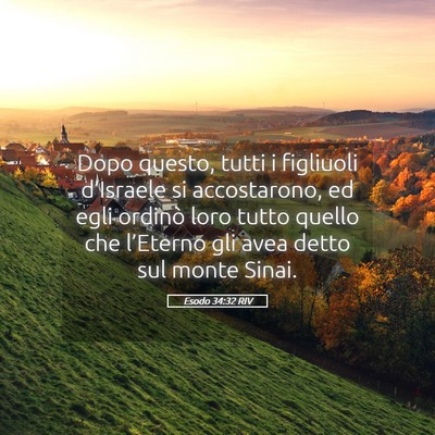 Picture 05 - Esodo 34:32 RIV - Dopo questo, tutti i figliuoli d’Israele si - Bible Verse Picture