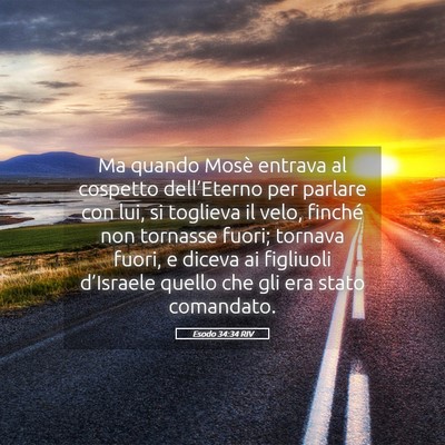 Picture 05 - Esodo 34:34 RIV - Ma quando Mosè entrava al cospetto dell’Eterno - Bible Verse Picture