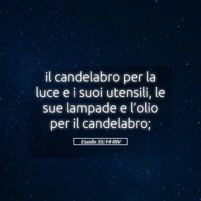 Picture 05 - Esodo 35:14 RIV - il candelabro per la luce e i suoi utensili, le - Bible Verse Picture