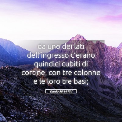 Picture 05 - Esodo 38:14 RIV - da uno dei lati dell’ingresso c’erano - Bible Verse Picture