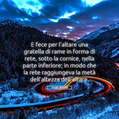 Picture 05 - Esodo 38:4 RIV - E fece per l’altare una gratella di rame in - Bible Verse Picture