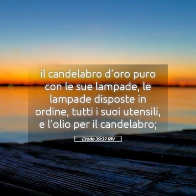 Picture 05 - Esodo 39:37 RIV - il candelabro d’oro puro con le sue lampade, le - Bible Verse Picture