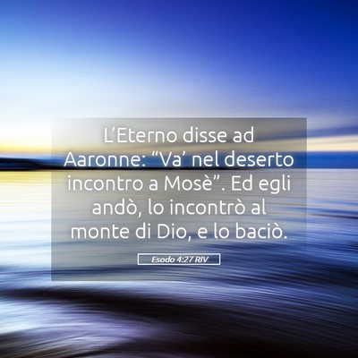 Picture 05 - Esodo 4:27 RIV - L’Eterno disse ad Aaronne: “Va’ nel deserto - Bible Verse Picture