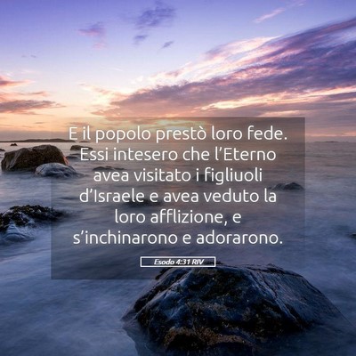 Picture 05 - Esodo 4:31 RIV - E il popolo prestò loro fede. Essi intesero che - Bible Verse Picture