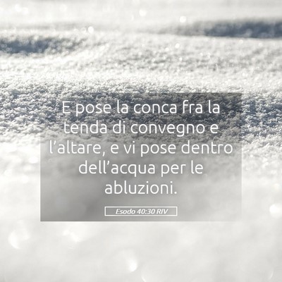 Picture 05 - Esodo 40:30 RIV - E pose la conca fra la tenda di convegno e - Bible Verse Picture