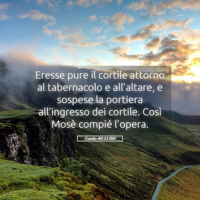 Picture 05 - Esodo 40:33 RIV - Eresse pure il cortile attorno al tabernacolo e - Bible Verse Picture