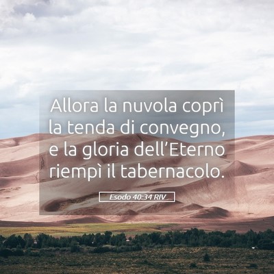Picture 05 - Esodo 40:34 RIV - Allora la nuvola coprì la tenda di convegno, e - Bible Verse Picture